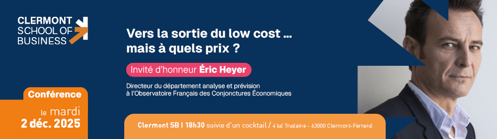« Vers la sortie du low cost … mais à quels prix ? » avec Éric Heyer - Clermont School of Business